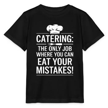 Catering: The only job where you can eat your mist - Stanley/Stella MINI CREATOR Kids’ T-Shirt - black - Front - Mikhail (115cm)
