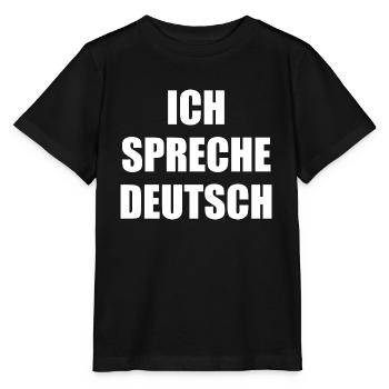 Ich spreche deutsch, Ausländer, Spruch, deutsch - Stanley/Stella Kinder T-Shirt MINI CREATOR  - Schwarz - Vorne - Mikhail (115cm)