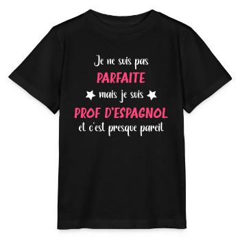 Je ne suis pas parfaite mais prof de d'espagnol - T-shirt bio MINI CREATOR Stanley/Stella Enfant - noir - Devant - Mikhail (115cm)