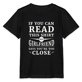 My girlfriend says you're too close - Stanley/Stella MINI CREATOR Kids’ T-Shirt - black - Front - Mikhail (115cm)