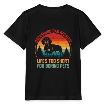 Dackelvater, weil das Leben zu kurz für Langeweile ist - Stanley/Stella Kinder T-Shirt MINI CREATOR  - Schwarz - Vorne - Mikhail (115cm)