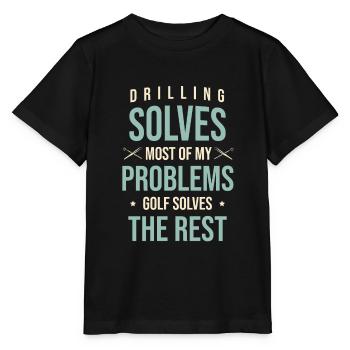 Drilling Solves Most Of My Problems Golf Solves Th - Stanley/Stella MINI CREATOR Kids’ T-Shirt - black - Front - Mikhail (115cm)