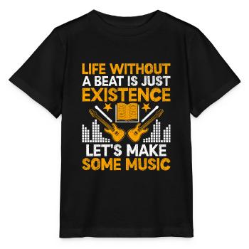 Ein Leben ohne einen Beat ist einfach nur Existenz, lass uns S machen - Stanley/Stella Kinder T-Shirt MINI CREATOR  - Schwarz - Vorne - Mikhail (115cm)