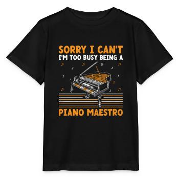 Sorry I Can't I'm Too Busy Being A Piano Maestro P - Stanley/Stella Kinder T-Shirt MINI CREATOR  - Schwarz - Vorne - Mikhail (115cm)