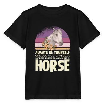 Soyez toujours vous-même à moins que vous ne puissiez être un cheval - T-shirt bio MINI CREATOR Stanley/Stella Enfant - noir - Devant - Mikhail (115cm)