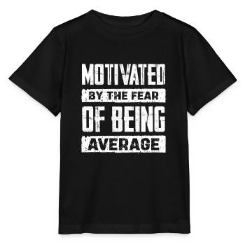 Motivated by the fear of being average - Stanley/Stella MINI CREATOR Kids’ T-Shirt - black - Front - Mikhail (115cm)