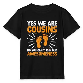 Ja Wir sind Cousins Nein Sie können nicht an unserem teilnehmen - Stanley/Stella Kinder T-Shirt MINI CREATOR  - Schwarz - Vorne - Mikhail (115cm)
