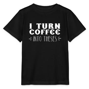 Je transforme le café en thèses - T-shirt bio MINI CREATOR Stanley/Stella Enfant - noir - Devant - Mikhail (115cm)