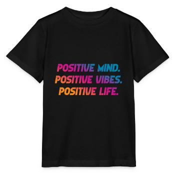 Positive Mind Positive Vibes Positive Life - Stanley/Stella MINI CREATOR Kids’ T-Shirt - black - Front - Mikhail (115cm)