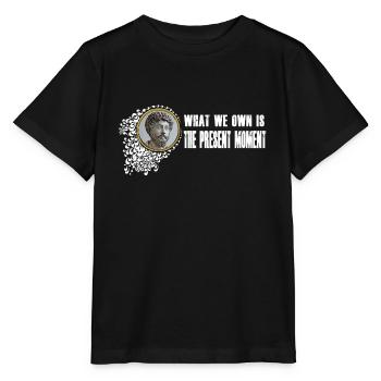 Marcus Aurelius - Wir besitzen den gegenwärtigen Moment - Stanley/Stella Kinder T-Shirt MINI CREATOR  - Schwarz - Vorne - Mikhail (115cm)