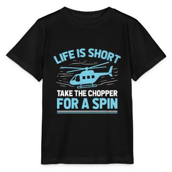 Life Is Short Take The Chopper For A Spin Helicopt - Stanley/Stella MINI CREATOR Kids’ T-Shirt - black - Front - Mikhail (115cm)