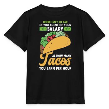 How Many Tacos Earn Per Hour Nachos Burritos - Stanley/Stella MINI CREATOR Kids’ T-Shirt - black - Front - Mikhail (115cm)