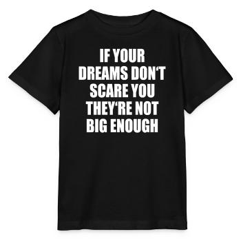 Dreams Don't Scare Not Big Enough Provocation - Stanley/Stella MINI CREATOR Kids’ T-Shirt - black - Front - Mikhail (115cm)