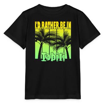 Ich wäre lieber in Tahiti - Stanley/Stella Kinder T-Shirt MINI CREATOR  - Schwarz - Vorne - Mikhail (115cm)