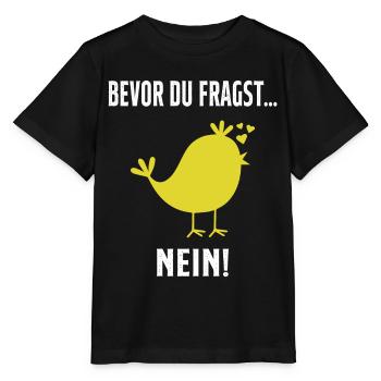 Bevor du fragst: Nein! - Stanley/Stella Kinder T-Shirt MINI CREATOR  - Schwarz - Vorne - Mikhail (115cm)