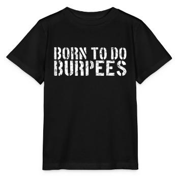 Burpee Spruch - Stanley/Stella Kinder T-Shirt MINI CREATOR  - Schwarz - Vorne - Mikhail (115cm)