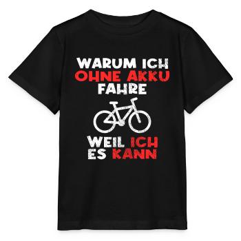 Fahrrad ohne Akku Spruch - Stanley/Stella Kinder T-Shirt MINI CREATOR  - Schwarz - Vorne - Mikhail (115cm)