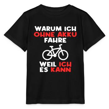 Fahrrad ohne Akku Spruch - Stanley/Stella Kinder T-Shirt MINI CREATOR  - Schwarz - Vorne - Mikhail (115cm)