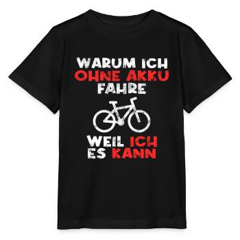 Fahrrad ohne Akku Spruch - Stanley/Stella Kinder T-Shirt MINI CREATOR  - Schwarz - Vorne - Mikhail (115cm)