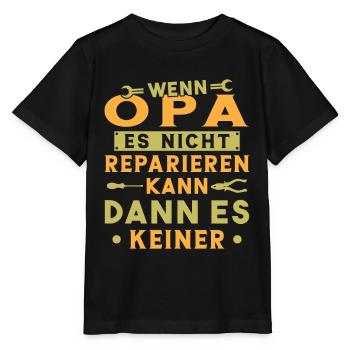 Wenn opa es nicht reparieren kann kann es keiner - Stanley/Stella Kinder T-Shirt MINI CREATOR  - Schwarz - Vorne - Mikhail (115cm)