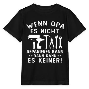 Wenn opa es nicht reparieren kann kann es keiner - Stanley/Stella Kinder T-Shirt MINI CREATOR  - Schwarz - Vorne - Mikhail (115cm)