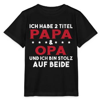 Opa Ich Habe Zwei Titel Und Bin Stolz - Stanley/Stella Kinder T-Shirt MINI CREATOR  - Schwarz - Vorne - Mikhail (115cm)