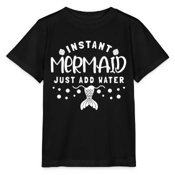 Instant Mermaid Just Add Water - Stanley/Stella Kinder T-Shirt MINI CREATOR  - Schwarz - Vorne - Mikhail (115cm)