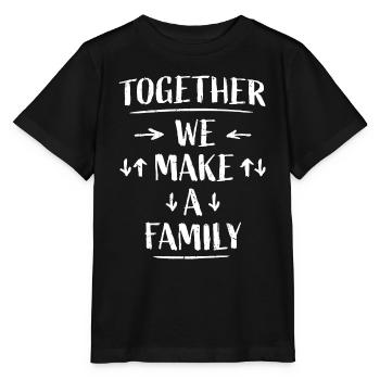 Together We Make A Family Familie Liebe Spruch - Stanley/Stella Kinder T-Shirt MINI CREATOR  - Schwarz - Vorne - Mikhail (115cm)