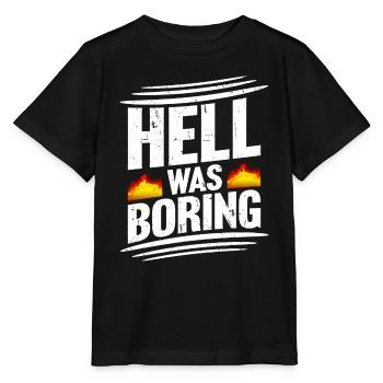 Hell was boring Hell was boring saying - Stanley/Stella MINI CREATOR Kids’ T-Shirt - black - Front - Mikhail (115cm)