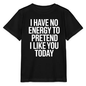 Je n’ai pas d’énergie pour faire semblant de t’aimer aujourd’hui Bureau - T-shirt bio MINI CREATOR Stanley/Stella Enfant - noir - Devant - Mikhail (115cm)