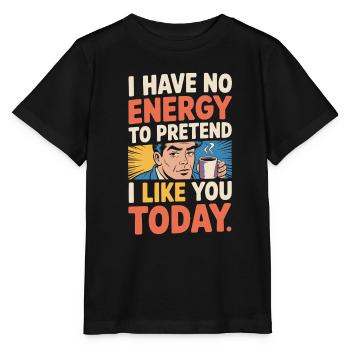 Je n’ai pas d’énergie pour faire semblant de t’aimer aujourd’hui Bureau - T-shirt bio MINI CREATOR Stanley/Stella Enfant - noir - Devant - Mikhail (115cm)