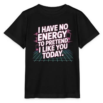 Je n’ai pas d’énergie pour faire semblant de t’aimer aujourd’hui Bureau - T-shirt bio MINI CREATOR Stanley/Stella Enfant - noir - Devant - Mikhail (115cm)