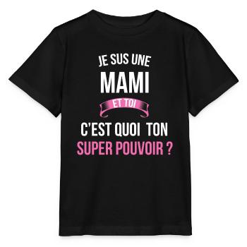 Mami super pouvoir femme - T-shirt bio MINI CREATOR Stanley/Stella Enfant - noir - Devant - Mikhail (115cm)