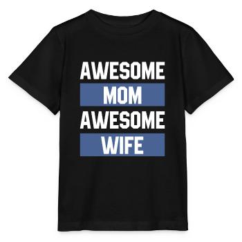 Awesome Mom Awesome Wife - Mothers's Day Gift - Stanley/Stella MINI CREATOR Kids’ T-Shirt - black - Front - Mikhail (115cm)