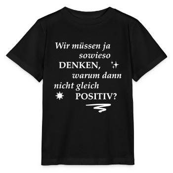 Spruch positiv denken - Stanley/Stella Kinder T-Shirt MINI CREATOR  - Schwarz - Vorne - Mikhail (115cm)