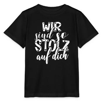 Wir sind so stolz auf dich Spruch Anerkennung - Stanley/Stella Kinder T-Shirt MINI CREATOR  - Schwarz - Vorne - Mikhail (115cm)