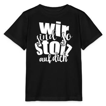 Wir sind so stolz auf dich Spruch Anerkennung - Stanley/Stella Kinder T-Shirt MINI CREATOR  - Schwarz - Vorne - Mikhail (115cm)