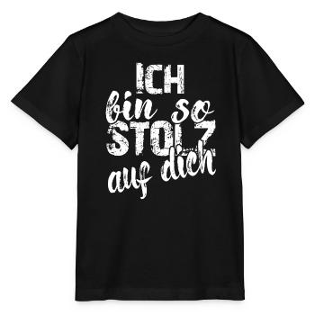 Ich bin so stolz auf dich Spruch Anerkennung - Stanley/Stella Kinder T-Shirt MINI CREATOR  - Schwarz - Vorne - Mikhail (115cm)