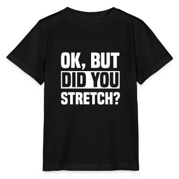 Ok, But Did You Stretch? - Stanley/Stella MINI CREATOR Kids’ T-Shirt - black - Front - Mikhail (115cm)