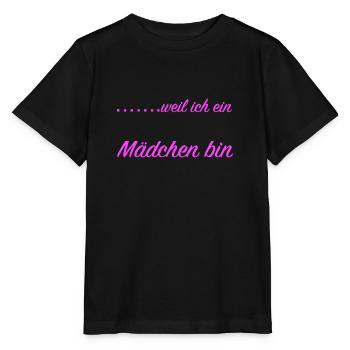 weil ich ein Mädchen bin - Stanley/Stella Kinder T-Shirt MINI CREATOR  - Schwarz - Vorne - Mikhail (115cm)