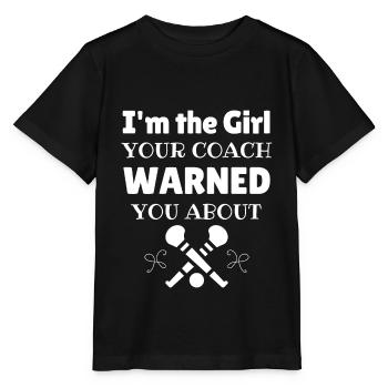 Camogie: Ich bin das Mädchen, vor dem dein Trainer dich gewarnt hat. - Stanley/Stella Kinder T-Shirt MINI CREATOR  - Schwarz - Vorne - Mikhail (115cm)