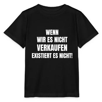 Wenn wir es nicht verkaufen existiert es nicht! - Stanley/Stella Kinder T-Shirt MINI CREATOR  - Schwarz - Vorne - Mikhail (115cm)