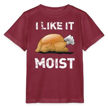 "Ich mag es feucht" Lustiges Truthahn-Thanksgiving - Stanley/Stella Kinder T-Shirt MINI CREATOR  - Burgunderrot - Vorne - Kain (125cm)
