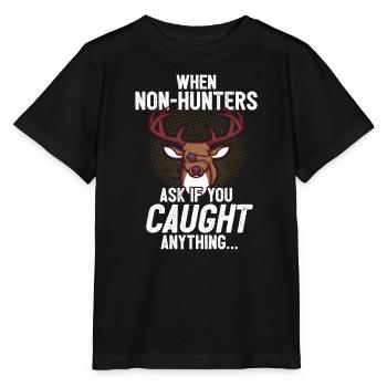 Lustiger Rotwild-Jagd-Spruch, den ich Nicht-Jäger frage, wenn Sie - Stanley/Stella Kinder T-Shirt MINI CREATOR  - Schwarz - Vorne - Mikhail (115cm)
