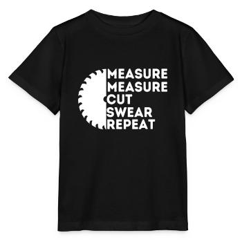 Measure Cut Swear - Funny Carpenter & Woodworkingw - Stanley/Stella MINI CREATOR Kids’ T-Shirt - black - Front - Mikhail (115cm)