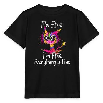 Black Cat It's Fine I'm Fine Everything Is Fine Ti - Stanley/Stella MINI CREATOR Kids’ T-Shirt - black - Front - Mikhail (115cm)