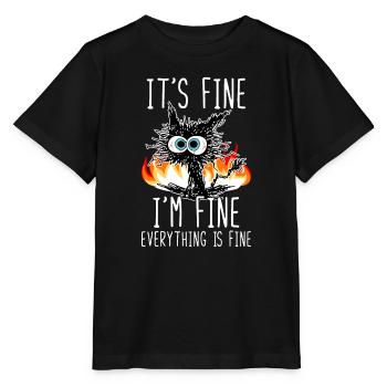 It's Fine I'm Fine Everything Is Fine Funny Cat - Stanley/Stella MINI CREATOR Kids’ T-Shirt - black - Front - Mikhail (115cm)