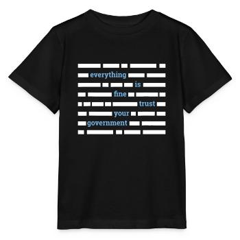 Alles ist in Ordnung Vertrauen Sie Ihrer Regierung - Stanley/Stella Kinder T-Shirt MINI CREATOR  - Schwarz - Vorne - Mikhail (115cm)