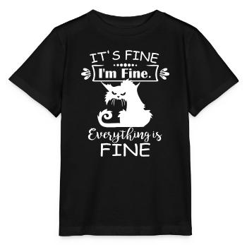 It's Fine I'm Fine Everything Is Fine Funny Crazy - Stanley/Stella MINI CREATOR Kids’ T-Shirt - black - Front - Mikhail (115cm)