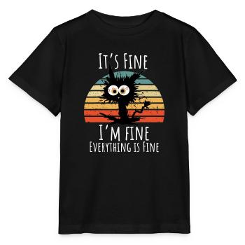 It's Fine I'm Fine Everything Is Fine Funny Gift - Stanley/Stella MINI CREATOR Kids’ T-Shirt - black - Front - Mikhail (115cm)